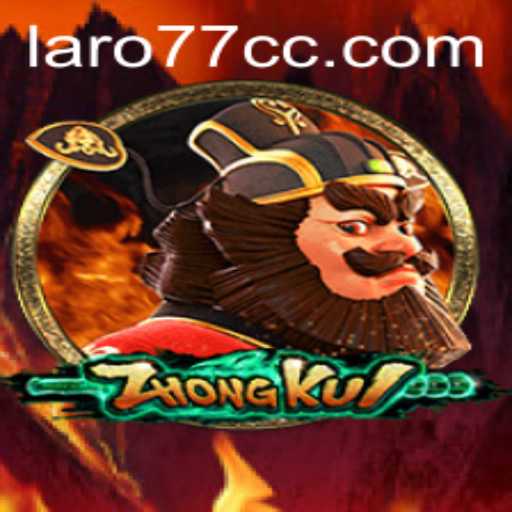Exploring the Enchanting World of ZhongKui: A Compelling Journey with Laro77